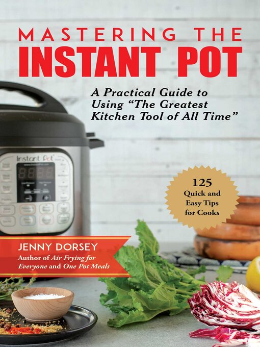 Title details for Mastering the Instant Pot by Jenny Dorsey - Wait list